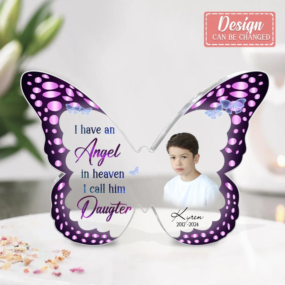 Personalized Memorial Butterfly Acrylic Plaque - Memorial Gift Idea - Upload Photo - I Have An Angel In Heaven I Call Him Son